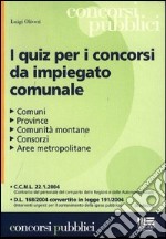 I quiz per i concorsi da impiegato comunale libro