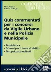 Quiz commentati per i concorsi da vigile urbano e nella polizia municipale libro