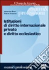 Istituzioni di diritto internazionale privato e diritto ecclesiastico libro