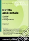 Diritto ambientale. Principi norme giurisprudenza libro