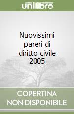 Nuovissimi pareri di diritto civile 2005 libro