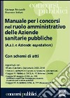 Manuale per i concorsi nel ruolo amministrativo delle aziende sanitarie pubbliche libro
