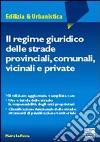 Il regime giuridico delle strade provinciali, comunali, vicinali e private libro