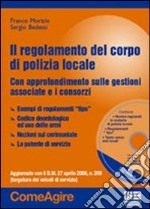 Il regolamento del corpo di polizia locale. Con CD-ROM