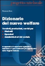 Dizionario del nuovo welfare libro