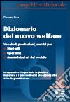 Dizionario del nuovo welfare libro