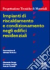 Impianti di riscaldamento e condizionamento negli edifici residenziali libro