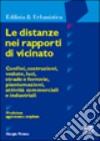 Le distanze nei rapporti di vicinato. Confini, costruzioni, vedute, luci, strade e ferrovie, piantumazioni, attività commerciali e industriali libro