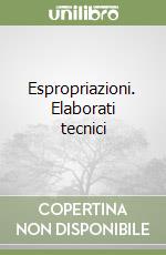 Espropriazioni. Elaborati tecnici libro