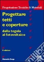 Progettare tetti e coperture libro