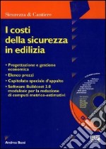 I costi della sicurezza in edilizia. Con CD-ROM libro