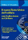 Il nuovo Testo Unico dell'edilizia. Con CD-ROM libro