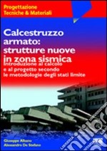 Calcestruzzo armato: strutture nuove in zona sismica libro