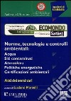 Norme, tecnologie e controlli ambientali: acqua, siti contaminati, atmosfera, politiche energetiche, certificazioni ambientali libro