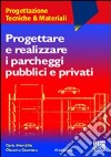 Progettare e realizzare i parcheggi pubblici e privati libro