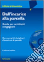 Dall'incarico alla parcella. Con CD-ROM libro