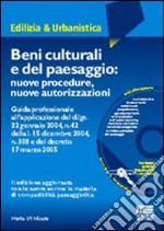 Beni culturali e del paesaggio: nuove procedure, nuove autorizzazioni. Con CD-ROM libro