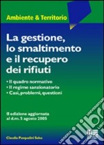 La gestione, lo smaltimento e il recupero dei rifiuti