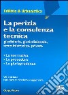 La perizia e la consulenza tecnica libro