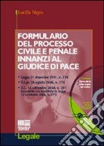 Formulario del processo civile e penale innanzi al giudice di pace. Con CD-ROM libro