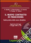 Il nuovo contratto di franchising. Guida pratica della nuova disciplina. Con CD-ROM libro