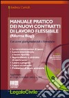 Manuale pratico dei nuovi contratti di lavoro flessibile (riforma Biagi). Con cenni giurisprudenziali e formulario. Con CD-ROM libro