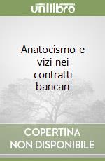 Anatocismo e vizi nei contratti bancari libro