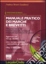 Manuale pratico dei marchi e brevetti. Proprietà industriale, aspetti sostanziali e processuali, tutela dei segni distintivi in Internet. Con CD-ROM