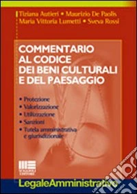 Commentario al codice dei beni culturali e del paesaggio libro