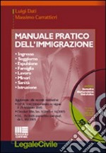 Manuale pratico dell'immigrazione. Con CD-ROM