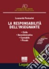 La responsabilità dell'insegnante. Civile, amministrativa, contabile, penale. Con CD-ROM libro