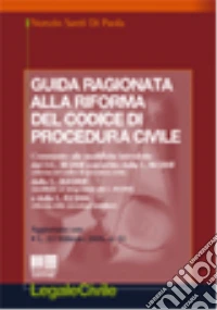 Guida ragionata alla riforma del codice di procedura civile libro