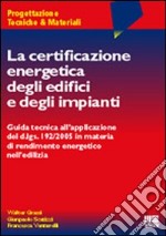 La certificazione energetica degli edifici e degli impianti libro