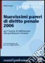 Nuovissimi pareri di diritto penale 2006 per l'esame di abilitazione alla professione forense libro