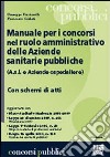 Manuale per i concorsi nel ruolo amministrativo delle aziende sanitarie pubbliche libro