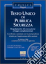 Testo Unico di pubblica sicurezza. Regolamento di esecuzione e leggi complementari. Con CD-ROM libro