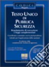 Testo Unico di pubblica sicurezza. Regolamento di esecuzione e leggi complementari. Con CD-ROM libro