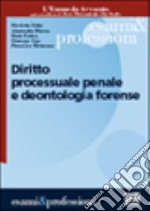 Diritto processuale penale e deontologia forense libro