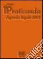 Praticanda. Agenda legale 2007 libro