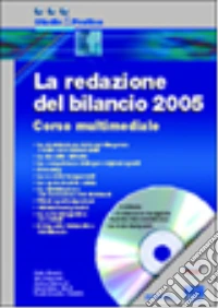 La redazione del bilancio 2005. Con CD-ROM libro