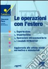 Le operazioni con l'estero. Esportazione, importazione, operazioni intracomunitarie, i modelli INTRASTAT libro