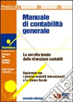 Manuale di contabilità generale. La corretta tenuta delle rilevazioni contabili libro