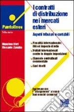 I contratti di distribuzione nei mercati esteri. Aspetti tributari e contabili