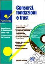 Consorzi, fondazioni e trust. Con CD-ROM libro