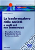 La trasformazione delle società e degli enti non commerciali libro