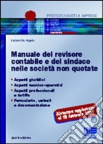 Manuale del revisore contabile e del sindaco nelle società non quotate libro