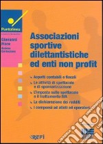 Associazioni sportive dilettantistiche ed enti non profit libro