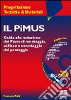 Il PiMUS. Guida alla redazione del piano di montaggio, utilizzo e smontaggio del ponteggio. Con CD-ROM libro