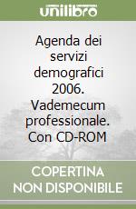 Agenda dei servizi demografici 2006. Vademecum professionale. Con CD-ROM libro