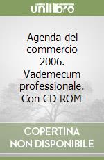 Agenda del commercio 2006. Vademecum professionale. Con CD-ROM libro